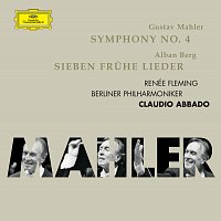 Renée Fleming, Berliner Philharmoniker, Claudio Abbado – Mahler: Symphonie No.4; Berg: 7 fruhe Lieder