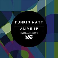 Funkin Matt – Alive EP
