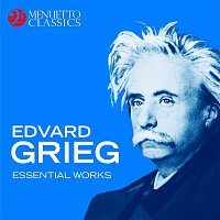 Various  Artists – Edvard Grieg: Essential Works