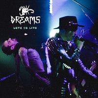 DREAMS – Love To Live