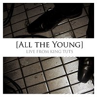 All The Young – Live From King Tuts