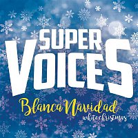 SuperVoices – Blanca Navidad (White Christmas)