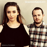 Shannon & Keast – Dream a Little Dream