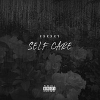 FXXXXY – Self Care