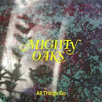 Mighty Oaks – All Things Go
