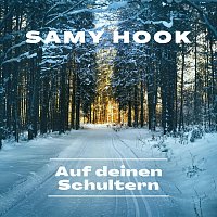 Samy Hook – Auf Deinen Schultern