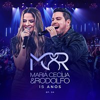 Maria Cecília & Rodolfo – 15 Anos [Ao Vivo / EP04]