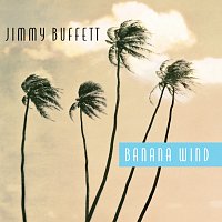 Jimmy Buffett – Banana Wind