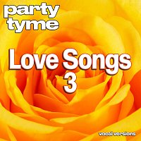 Party Tyme – Love Songs 3 - Party Tyme [Vocal Versions]