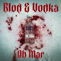 Oh Mar – BLOD & VODKA