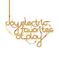 Joy Electric – Favorites At Play