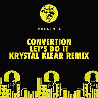 Convertion – Let's Do It - Krystal Klear Remixes