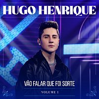 Hugo Henrique – Vao Falar Que Foi Sorte [Ao Vivo / Vol.1]