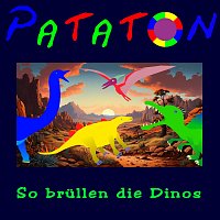 Pataton – So brüllen die Dinos