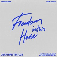 Jonathan Traylor – Freedom In This House
