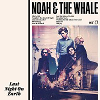 Noah And The Whale – Last Night On Earth