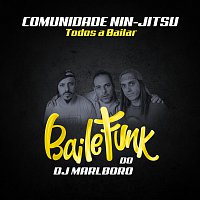 DJ Marlboro, Comunidade Nin-Jitsu – Todos A Bailar