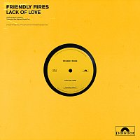 Friendly Fires – Lack Of Love