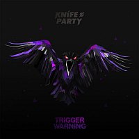 Knife Party – Trigger Warning EP