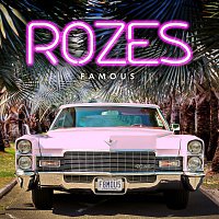 ROZES – Famous