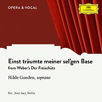 Hilde Guden, Orchester der Deutschen Oper Berlin, Gerhard Steeger – Weber: Der Freischutz: Einst traumte meiner sel'gen Base