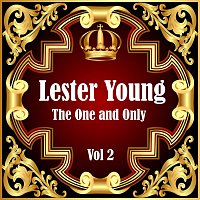 Lester Young: The One and Only Vol 2