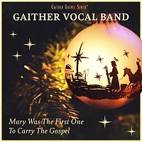 Gaither Vocal Band – Mary Was The First One To Carry The Gospel