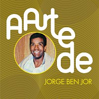 Jorge Ben – A Arte De Jorge Ben Jor