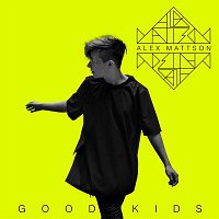 Alex Mattson – Good Kids