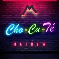 Mathew – Chocute