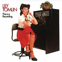 Lily Tomlin – This Is A Recording