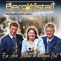 Bergkristall, Maria Schollhorn – Ein Ave Maria in heiliger Zeit