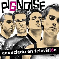 Pignoise – Anunciado en Television