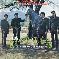 Los Cadetes de Linares de Homero Guerrero Jr. – Corrido Del Texano Y El Nublado