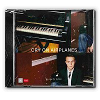 Julian – Cry On Airplanes