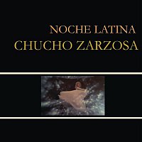Chucho Zarzosa – Noche Latina