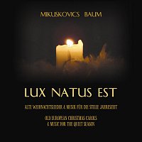 Mikuskovics Baum – Lux Natus Est