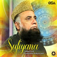 Alhajj Syed Fasihuddin Soharwardi – Sufiyana