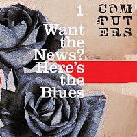 The Computers – Want The News? Here's The Blues