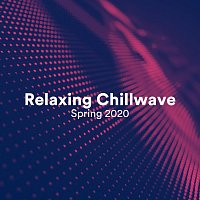 Relaxing Chillwave Spring 2002