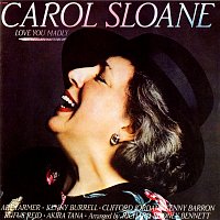 Carol Sloane – Love You Madly