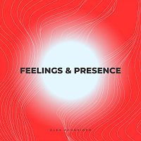 Alex Schneider – Feelings & Presence