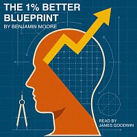 James Goodwin – The 1% Better Blueprint: The Micro-Habit Guide for Millennials and Gen Z