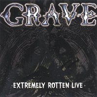 Grave – Extremely Rotten Live