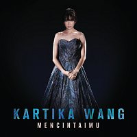 Kartika Wang – Mencintaimu