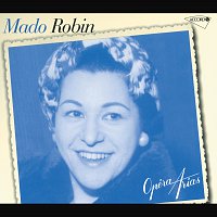 Mado Robin – Opera Arias