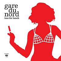 Gare Du Nord – Love For Lunch