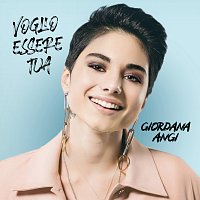 Giordana Angi – Voglio Essere Tua