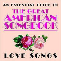 Various  Artists – Essential Guide to the Great American Songbook: Love Songs