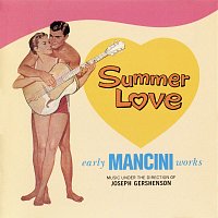 Joseph Gershenson, Jimmy Daley And The Ding-A-Lings – Summer Love: Early Henry Mancini Works [Original Film Soundtrack]